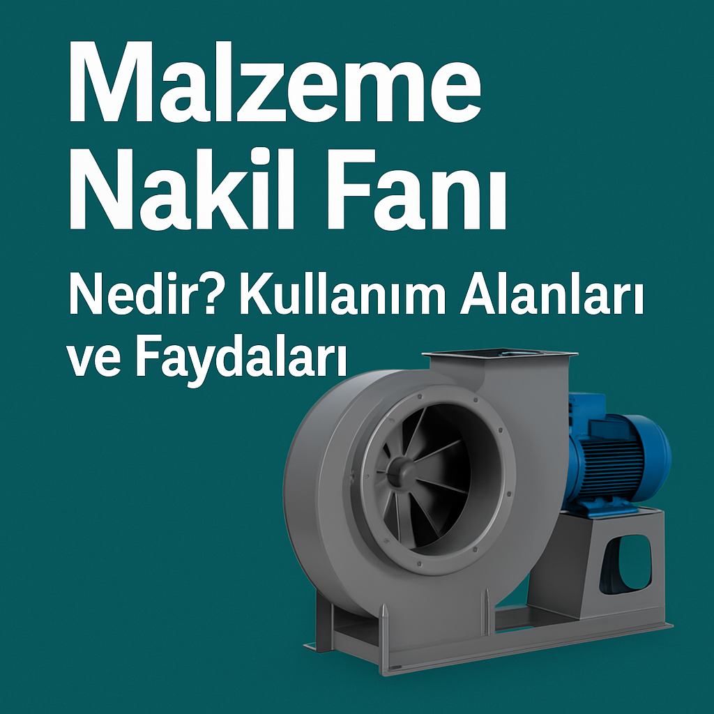 Malzeme nakil fanları